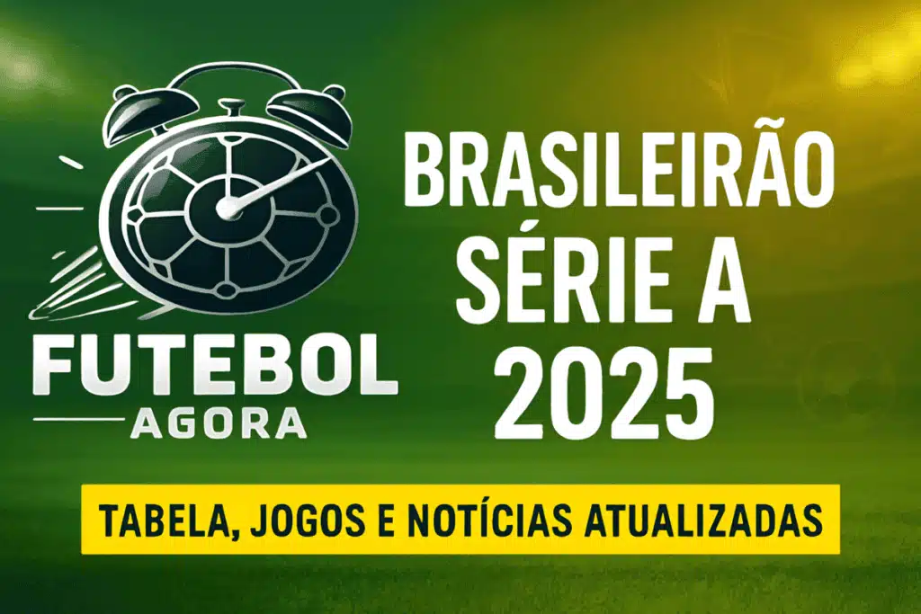 Logo do Futebol Agora ao lado do título "Brasileirão Série A 2025", com fundo de campo de futebol e faixa destacando "Tabela, Jogos e Notícias Atualizadas