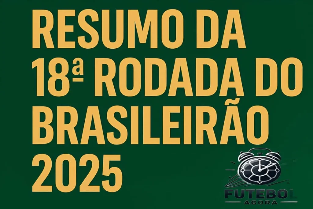 Visão geral do gramado de futebol com o logo do Brasileirão, simbolizando o resumo da 18ª rodada de 2025